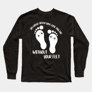 Foot care pedicure podiatrist nail salon gift Long Sleeve T-Shirt